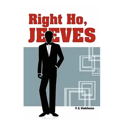 "Right Ho, Jeeves" - "" ("Wodehouse P. G.")