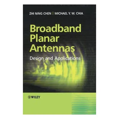 "Broadband Planar Antennas" - "" ("Chen Zhi Ning")