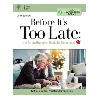 "Before It's Too Late: The Estate Organizer for Canadians" - "" ("Garton Nicole")