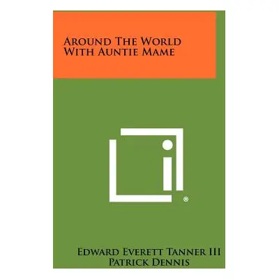 "Around the World with Auntie Mame" - "" ("Tanner Edward Everett III")