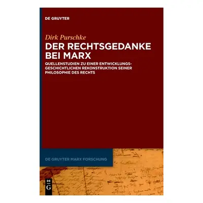 "Der Rechtsgedanke bei Marx" - "" ("Purschke Dirk")