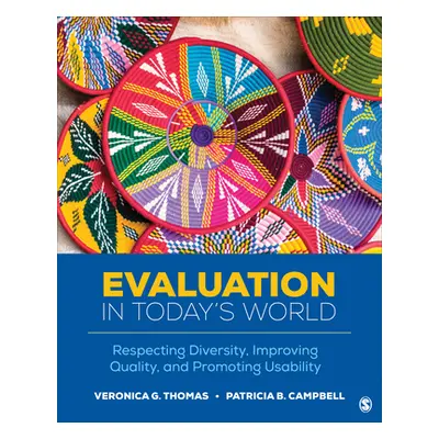 "Evaluation in Today's World: Respecting Diversity, Improving Quality, and Promoting Usability" 