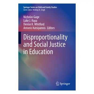 "Disproportionality and Social Justice in Education" - "" ("Gage Nicholas")