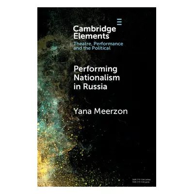 "Performing Nationalism in Russia" - "" ("Meerzon Yana")