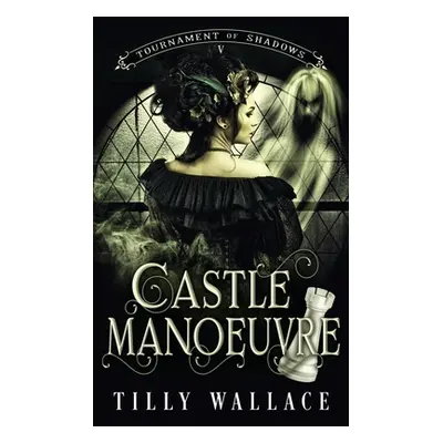 "Castle Manoeuvre" - "" ("Wallace Tilly")