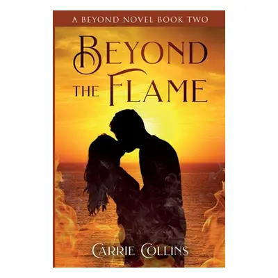 "Beyond the Flame" - "" ("Collins Carrie")