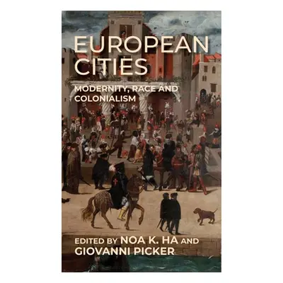 "European Cities: Modernity, Race and Colonialism" - "" ("Ha Noa K.")