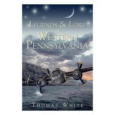 "Legends & Lore of Western Pennsylvania" - "" ("White Thomas")