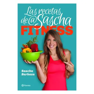 "Las Recetas de @Saschafitness" - "" ("Barboza Sascha")