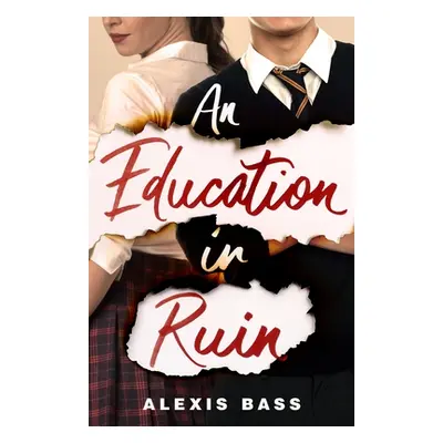 "An Education in Ruin" - "" ("Bass Alexis")