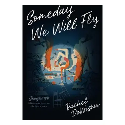 "Someday We Will Fly" - "" ("DeWoskin Rachel")