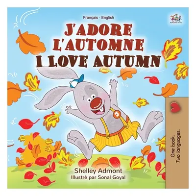 "J'adore l'automne I Love Autumn: French English Bilingual Book" - "" ("Admont Shelley")