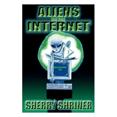 "Aliens On The Internet" - "" ("Shriner Sherry")