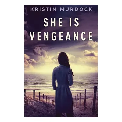 "She Is Vengeance" - "" ("Murdock Kristin")