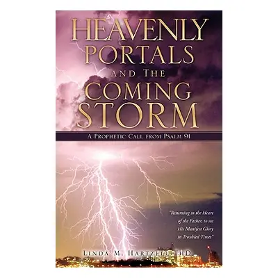 "Heavenly Portals and the Coming Storm" - "" ("Hartzell Thd Linda M.")