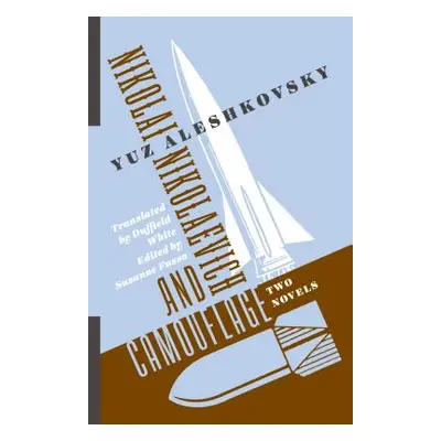 "Nikolai Nikolaevich and Camouflage: Two Novels" - "" ("Aleshkovsky Yuz")