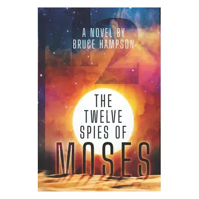 "The Twelve Spies Of Moses" - "" ("Hampson Bruce R.")