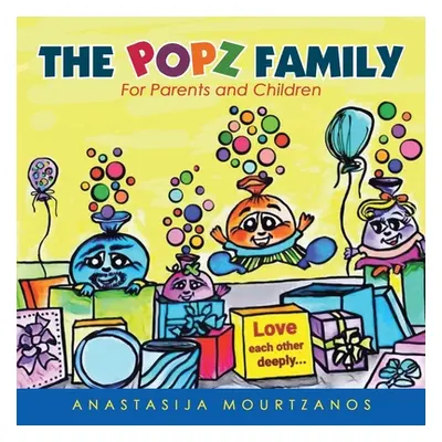 "The Popz Family: For Parents and Children" - "" ("Mourtzanos Anastasija")