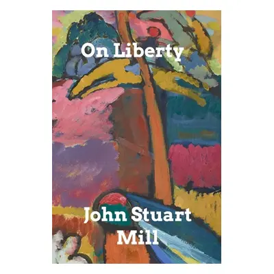 "On Liberty" - "" ("Mill John Stuart")