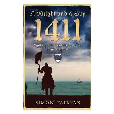 "A Knight and a Spy 1411" - "" ("Fairfax Simon")