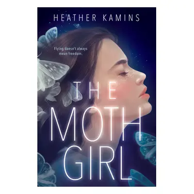 "The Moth Girl" - "" ("Kamins Heather")