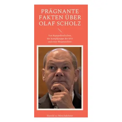 "Prgnante Fakten ber Olaf Scholz: Von Rapspollenfischen, der Kampfgruppe der SPD und einer Biegm