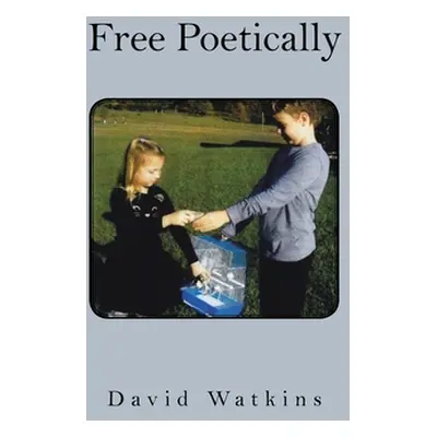 "Free Poetically" - "" ("Watkins David")