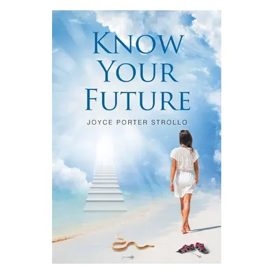 "Know Your Future" - "" ("Porter Strollo Joyce")