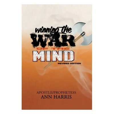 "Winning the War of the Mind: Revised Edition" - "" ("Harris Apostle Ann")