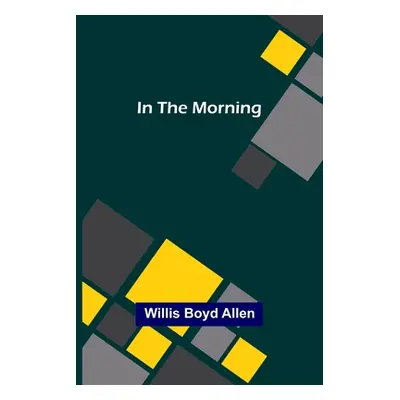 "In the Morning" - "" ("Boyd Allen Willis")