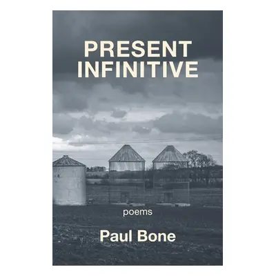 "Present Infinitive" - "" ("Bone Paul")