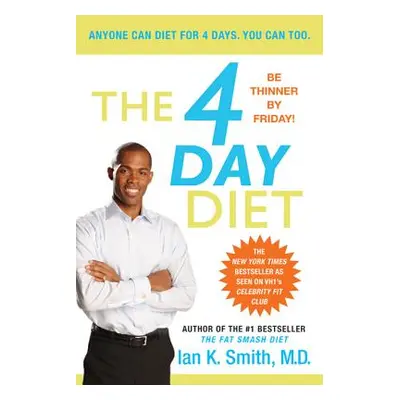 "The 4 Day Diet" - "" ("Smith Ian K.")