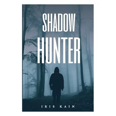 "Shadow Hunter" - "" ("Kain Iris")