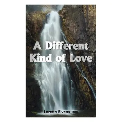 "A Different Kind of Love" - "" ("Bivens Loretta")