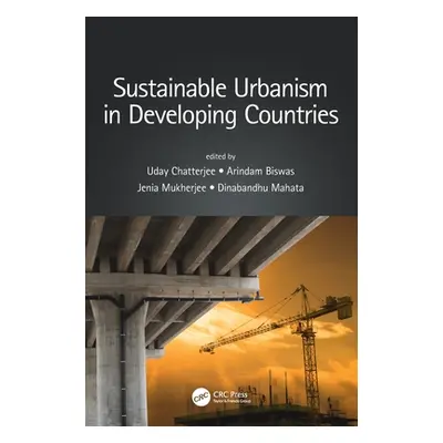 "Sustainable Urbanism in Developing Countries" - "" ("Chatterjee Uday")