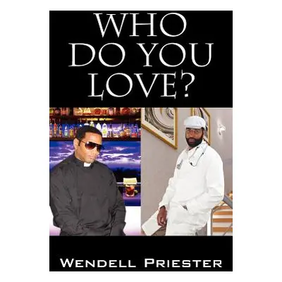 "Who Do You Love" - "" ("Priester Wendell")