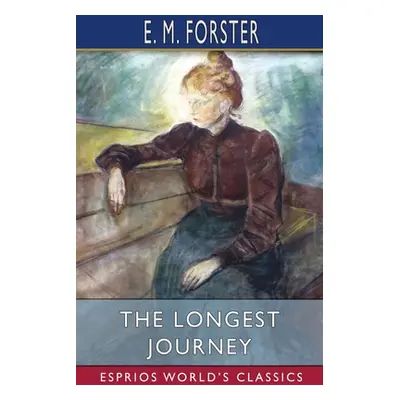 "The Longest Journey (Esprios Classics)" - "" ("Forster E. M.")