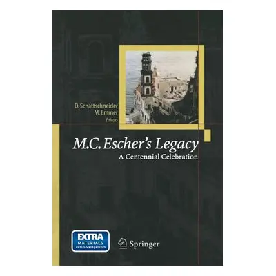 "M.C. Escher's Legacy: A Centennial Celebration" - "" ("Emmer Michele")