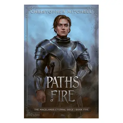 "Paths of Fire" - "" ("Mitchell Christopher")