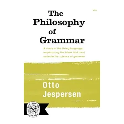 "The Philosophy of Grammar" - "" ("Jespersen Otto")