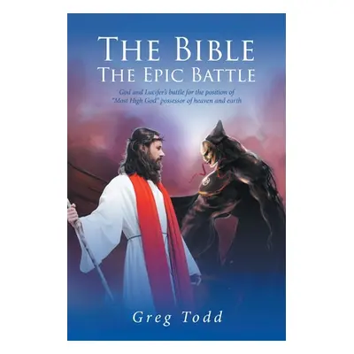 "The Bible: The Epic Battle" - "" ("Todd Greg")