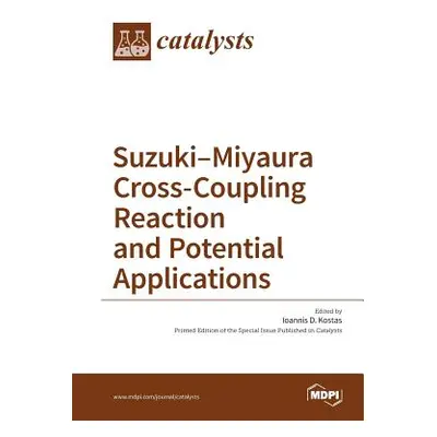 "Suzuki-Miyaura Cross-Coupling Reaction and Potential Applications" - "" ("Kostas Ioannis D.")