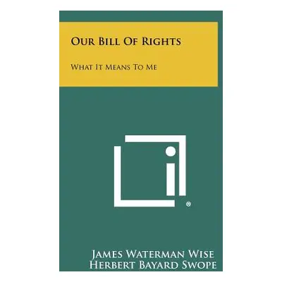 "Our Bill Of Rights: What It Means To Me" - "" ("Wise James Waterman")