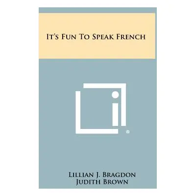 "It's Fun To Speak French" - "" ("Bragdon Lillian J.")