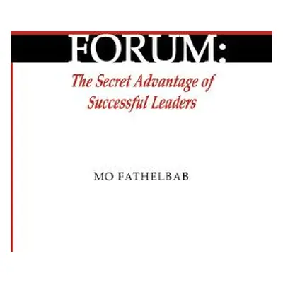 "Forum: The Secret Advantage of Successful Leaders" - "" ("Fathelbab Mo")