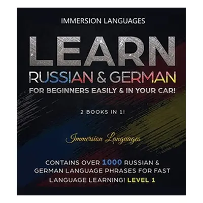 "Learn German & Russian For Beginners Easily & In Your Car - Phrases Edition. Contains Over 500 