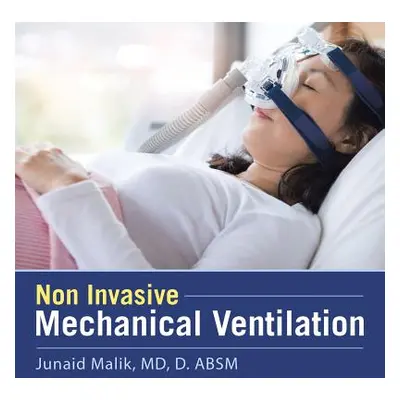 "Non Invasive Mechanical Ventilation" - "" ("Malik D. Absm Junaid")