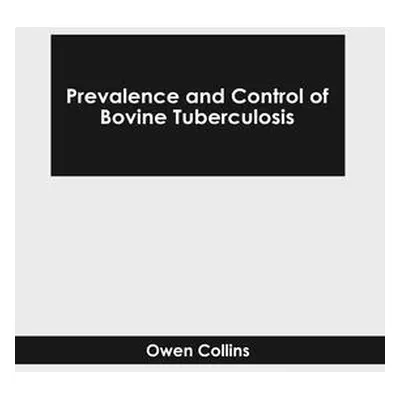 "Prevalence and Control of Bovine Tuberculosis" - "" ("Collins Owen")