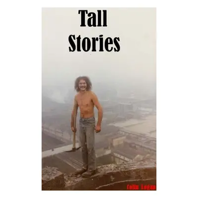 "Tall Stories" - "" ("Logan Colin")