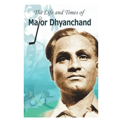 "The Life and Times of Major Dhyanchand" - "" ("Bhola Rachna")